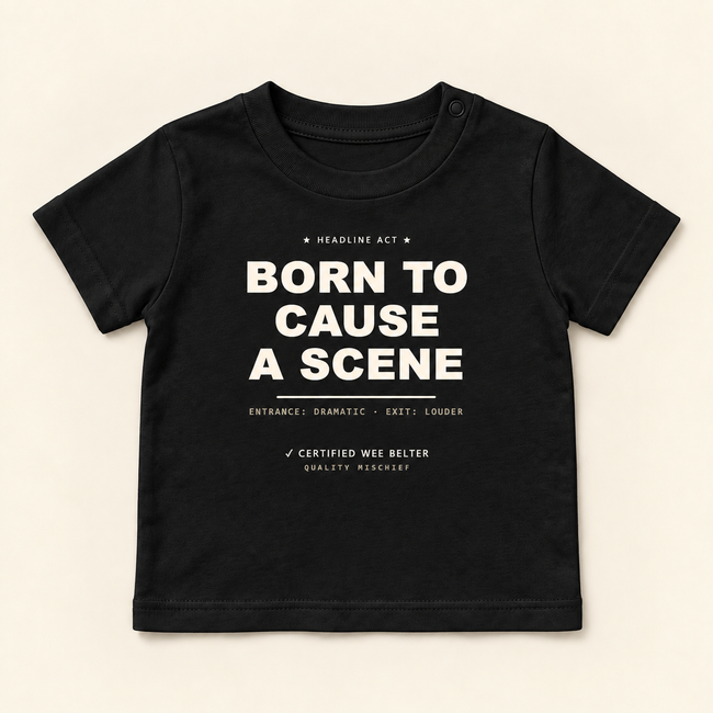 Born To Cause A Scene - Organic Baby T-Shirt