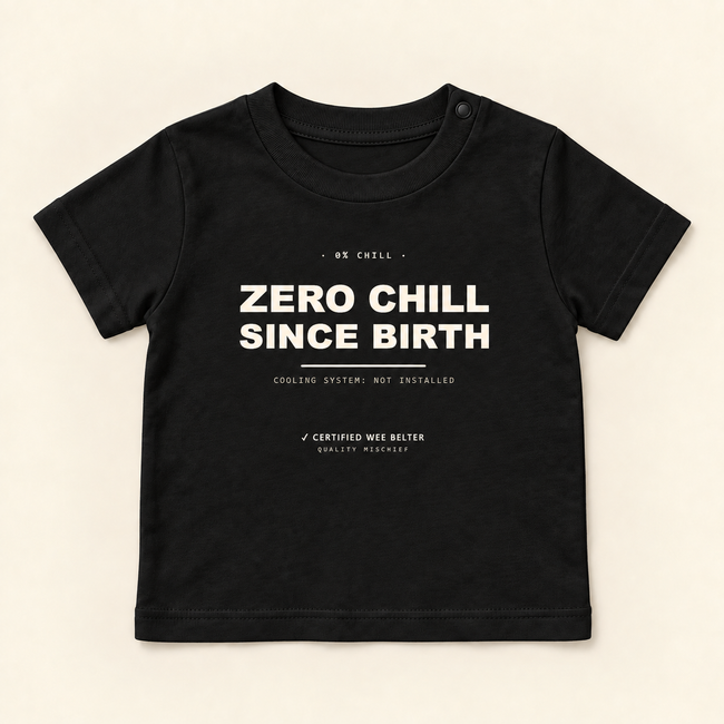 Zero Chill Since Birth - Organic Baby T-Shirt
