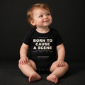 Born To Cause A Scene black organic baby bodysuit